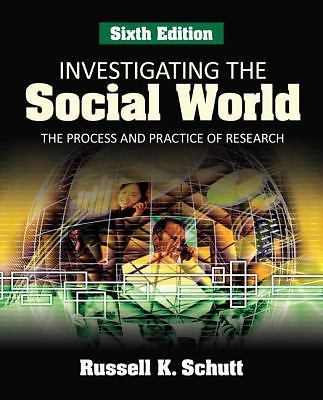Investigating the Social World: The Process and Practice of Research by 