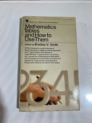 1971 Paperback Mathematics Table and How to Use Them by Bradley V. Smith