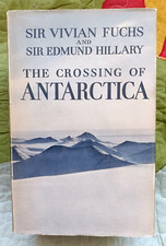 The Crossing Of Antarctica Fuchs & Sir Edmund Hillary [HC/DJ] VERY GOOD FREE POS