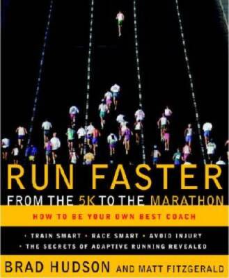 Run Faster from the 5K to the Marathon: How to Be Your Ow - VERY GOOD