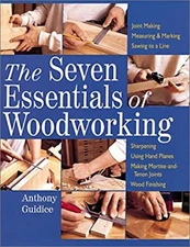 The Seven Essentials of Woodworking Paperback Anthony Guidice