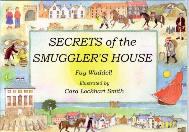 Secrets of the Smuggler's House by Fay Waddell (Paperback Book)