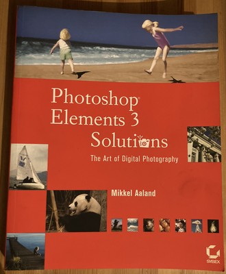 Photoshop Elements 3 Solutions: The Art of Digital Photography (WITH CD-ROM)