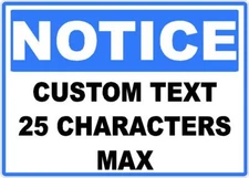 NOTICE CUSTOM TEXT 25 CHARACTERS MAX DECAL SAFETY SIGN STICKER OSHA CONSTRUCTION