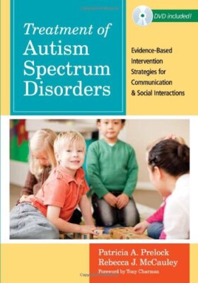 Treatment of Autism Spectrum Disorders by Dr. Patricia A. Prelock