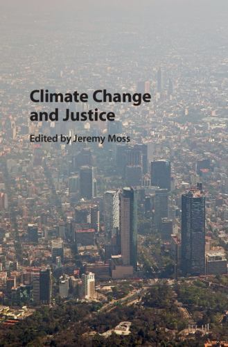 Climate Change and Justice Moss Hardback Cambridge University Press