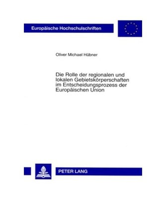 Die Rolle der regionalen und lokalen Gebietskörperschaften im Entscheidungsproz
