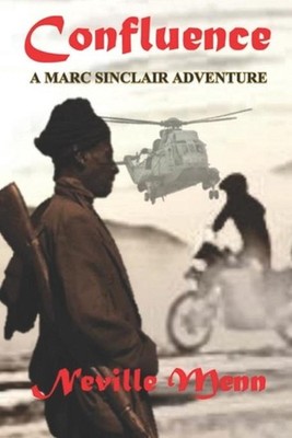Confluence: A Marc Sinclair Adventure Novel by Neville Menn (English) Paperback