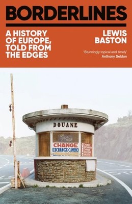 Borderlines : 21 Lines on the Map That Divide and Define Europe, Hardcover by...