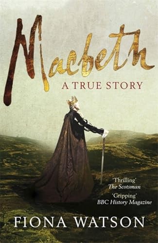 Macbeth: The True Story by Fiona Watson 9780857381606 NEW Free UK Delivery - Image 2