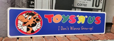 Toys R Us aluminum sign  6'' x 24''  I Don't Wanna Grow-Up!
