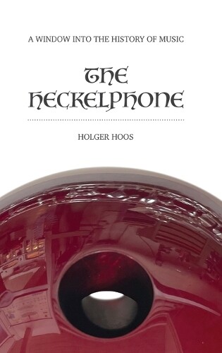 Holger Hoos The Heckelphone (Copertina rigida)