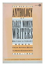EARLY WOMEN WRITERS, THE MERIDIAN ANTHOLOGY OF: BRITISH By Katharine M. Rogers