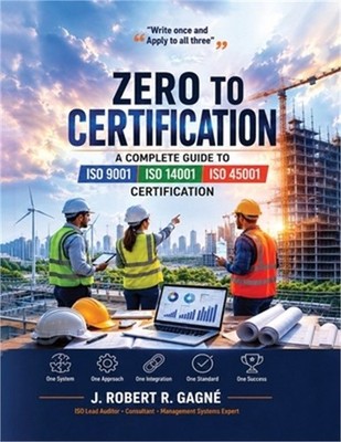 From Zero to Certification: A Complete Guide to ISO 9001, ISO 14001, and ISO 450