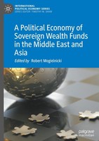 A Political Economy Of Sovereign Wealth Funds In The Middle East And Asia, ...