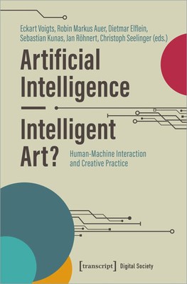 Artificial Intelligence - Intelligent Art? | Eckart Voigts (u. a.) | Englisch