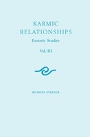 Rudolf Steiner - Karmic Relationships Esoteric Studies Volume 3 - Pap - F31Z