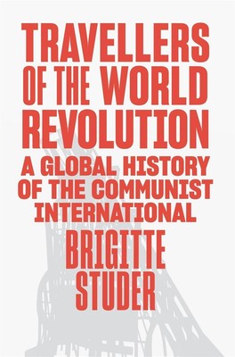 Travellers of the World Revolution | Brigitte Studer | Buch | Gebunden | 2023