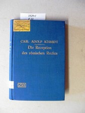 Die Reception des römischen Rechts in Deutschland. Nachdruck 1969. Schmidt, Carl