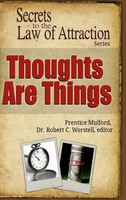 Editor Robert C. Worstell (U. A.) | Thoughts Are Things - Secrets To The Law...