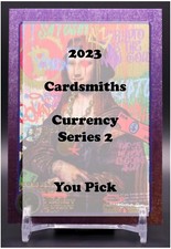 2023 Cardsmiths Currency Series 2 - You Pick