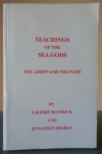 Teachings of the Sea Gods: The Adept and the path   - 1990 -  by Bonwick, Bigras