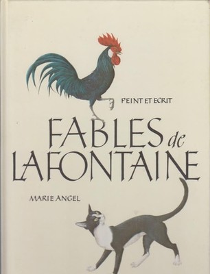 [Fables]  Fables de LaFontaine / peint et écrit Marie Angel / Bilderbücher für E
