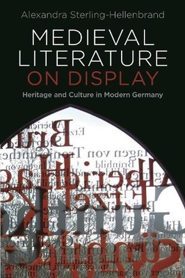 Alexandra Sterling-Hellenbrand Medieval Literature on Display (Taschenbuch)