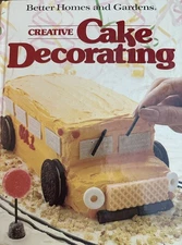 Better Homes and Gardens Creative Cake Decorating - Hardcover -1983 - VERY GOOD