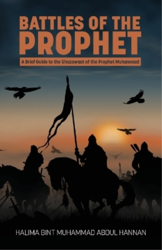 Halima Bint Muhammad Abdul Hannan Battles of the Prophet (Tascabile)