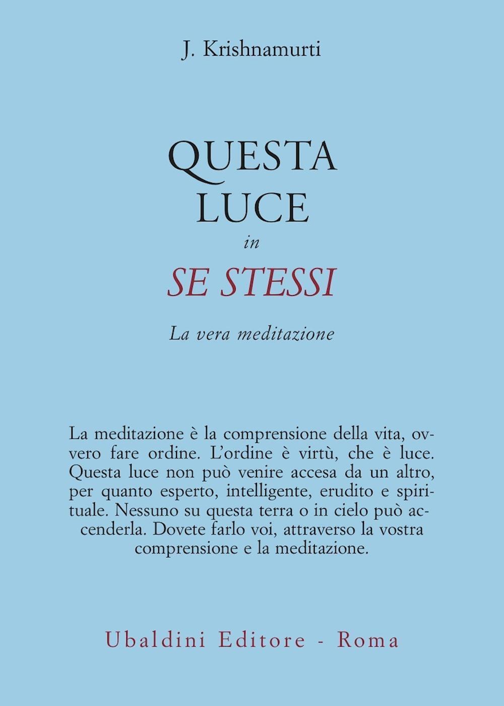 939373 3305553 Libri Jiddu Krishnamurti - Questa Luce In Se Stessi. La Vera Medi