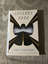 Lullaby Road By James Anderson ARC Uncorrected Proof Novel 2018 Paperback...