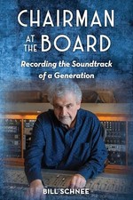 Image of Chairman at the Board : Recording the Soundtrack of a Generation by Bill ...