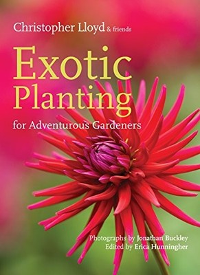 Exotic Planting for Adventurous Gardeners,Professor Christopher 