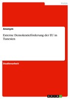 Externe DemokratieföRderung Der EU In Tunesien Anonymous Taschenbuch 36 S. 2020