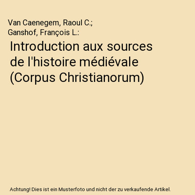Introduction aux sources de l'histoire médiévale (Corpus Christianorum), Van C