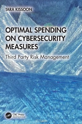 Optimal Spending on Cybersecurity Measures | Third Party Risk Management | Buch
