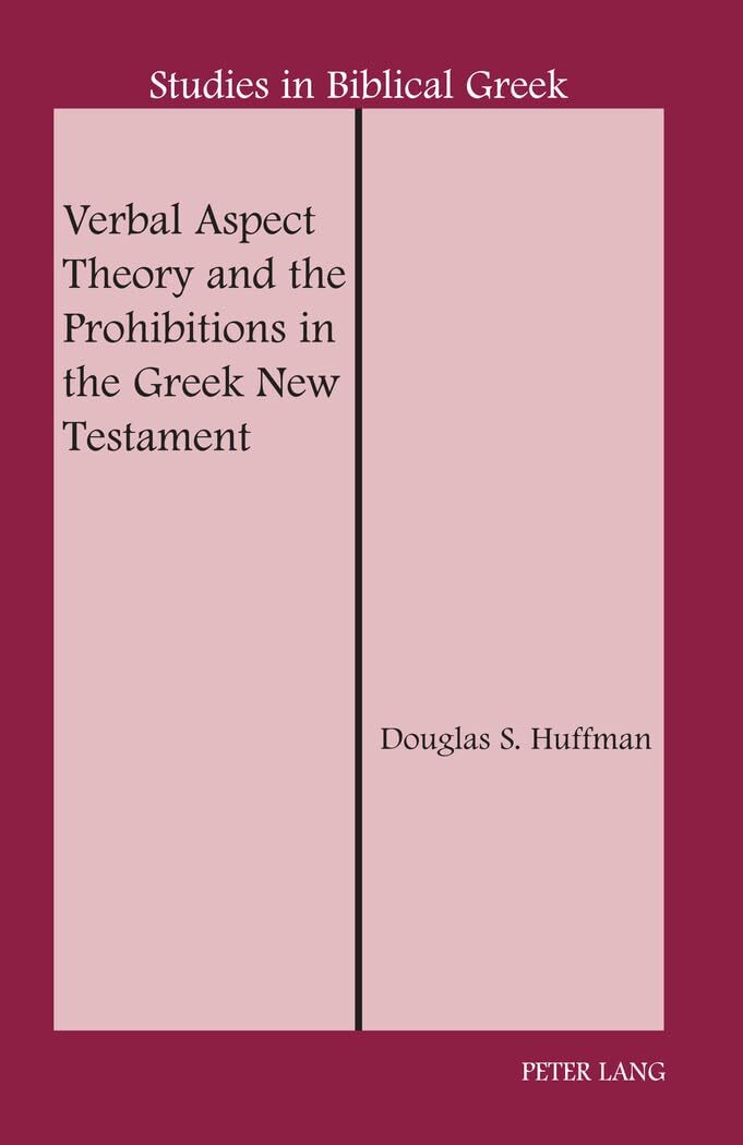 Verbal Aspect Theory and the Prohibitions in the Greek New (New)