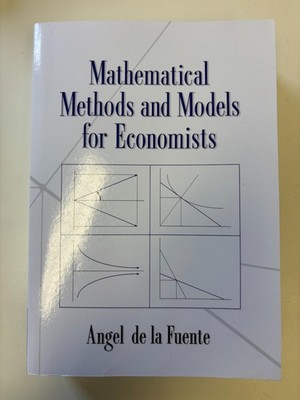 Mathematical Methods and Models for Economists by Angel de la Fuente