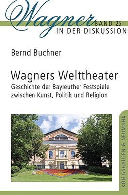 Bernd Buchner / Wagners Welttheater