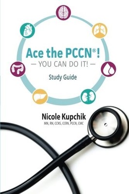 ACE THE PCCN YOU CAN DO IT! STUDY GUIDE By Nicole Kupchik **BRAND NEW**