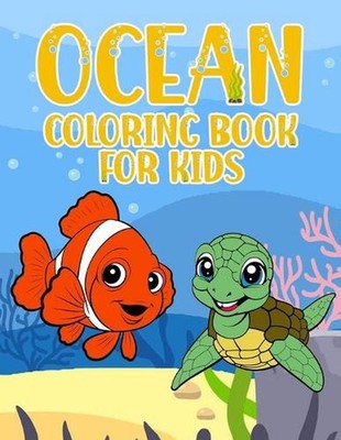 Ocean Coloring Book for Kids: A Coloring Book of Under The Sea Animals (Sharks, 