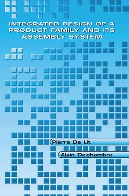 Pierre De Lit (u. a.) | Integrated Design of a Product Family and Its...