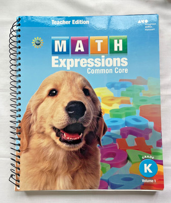 Math Expressions Common Core: Grade K Volume 1 Teacher Edition 2013 Spiral-bound