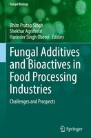 Bhim Pratap Singh (U. A.) | Fungal Additives And Bioactives In Food...