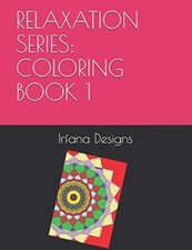 RELAXATION SERIES: COLORING BOOK 1, Designs 9781712847350 Fast Free Shipping-,