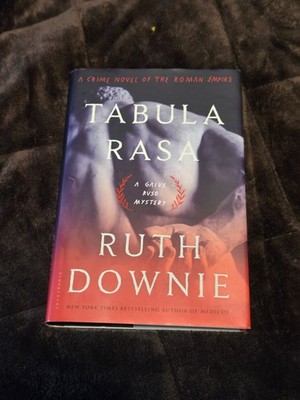 Tabula Rasa : A Crime Novel of the Roman Empire by Ruth Downie ( 1st ED HC