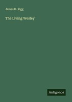James H. Rigg | The Living Wesley | Taschenbuch | Englisch (2025)
