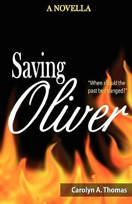 Saving Oliver (A Novella) von Carolyn a Thomas - neue Kopie - 9781479367146