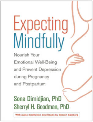 Expecting Mindfully: Nourish Your Emotional Well-Being and Prevent Depres - GOOD